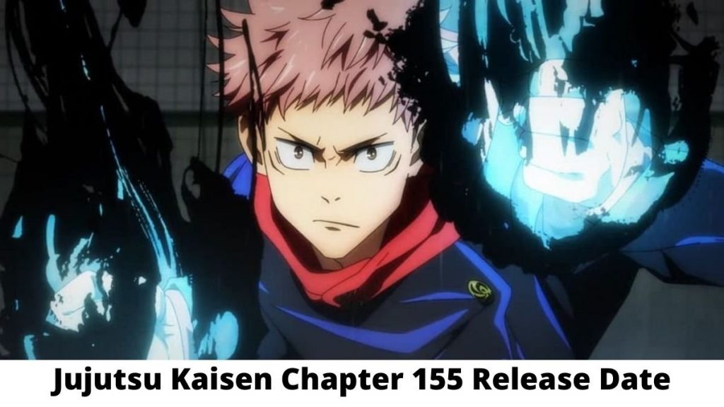 Read Jujutsu Kaisen Chapter 155 Spoilers, Raw Scans, Release Date