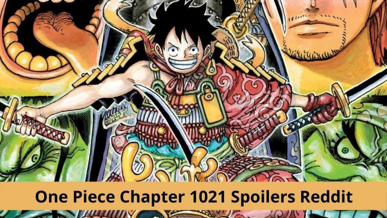 Read One Piece Chapter 1021 Released Date, Summaries, Storyline, Leaks - One Piece Episode 1021 Release Date And Time