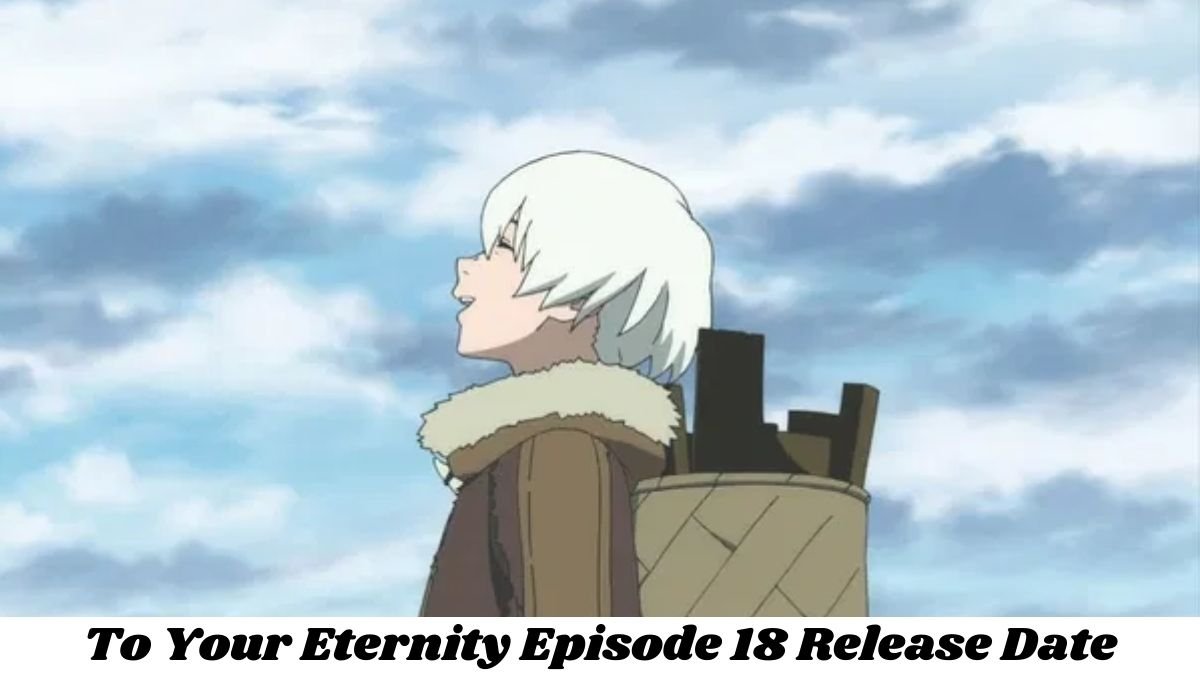 Read To Your Eternity Episode 18 Release Date, Spoilers, Storyline