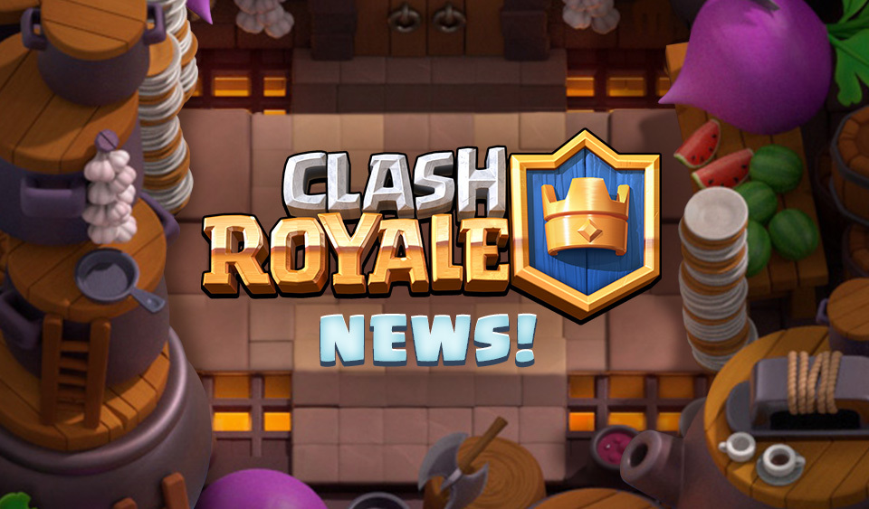 Read Clash Royale Update Release Date, Spoilers, Storyline, Summaries