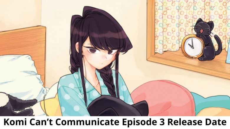 Read Komi Can’t Communicate Episode 3 Release Date, Spoilers, Storyline
